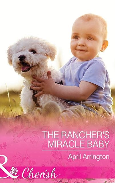 The Rancher's Miracle Baby, April Arrington