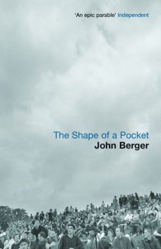 The Shape of a Pocket, John Berger