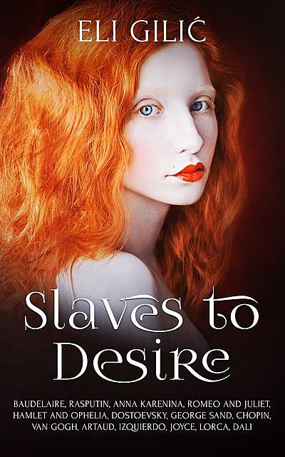 Slaves to Desire, Eli Gilić