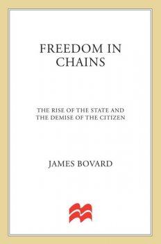 Freedom in Chains, James Bovard