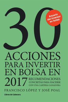30 acciones para invertir en bolsa en 2017, Francisco López Martínez, José Poal Marcet