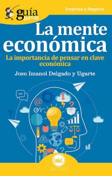 La mente económica, Josu Imanol Delgado y Ugarte