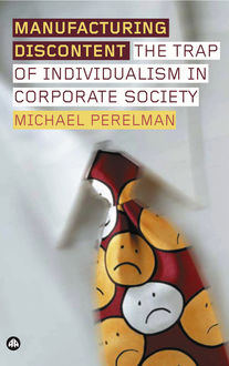 Manufacturing Discontent, Michael Perelman
