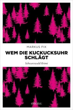 Wem die Kuckucksuhr schlägt, Markus Fix