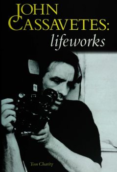 John Cassavetes: Lifeworks, Tom Charity