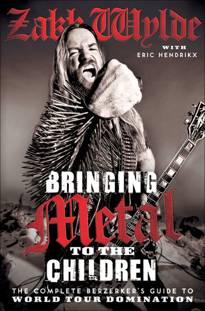 Bringing Metal to the Children, Eric Hendrikx, Zakk Wylde