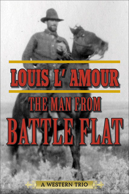 The Man from Battle Flat, Louis L'Amour
