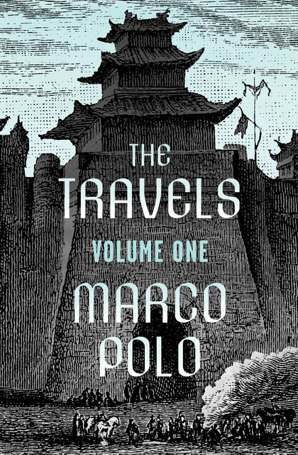 The Travels Volume One, Marco Polo