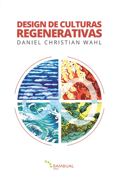 Design de Culturas Regenerativas, Daniel Christian Wahl