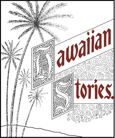 Six Prize Hawaiian Stories of the Kilohana Art League, W.N.Armstrong