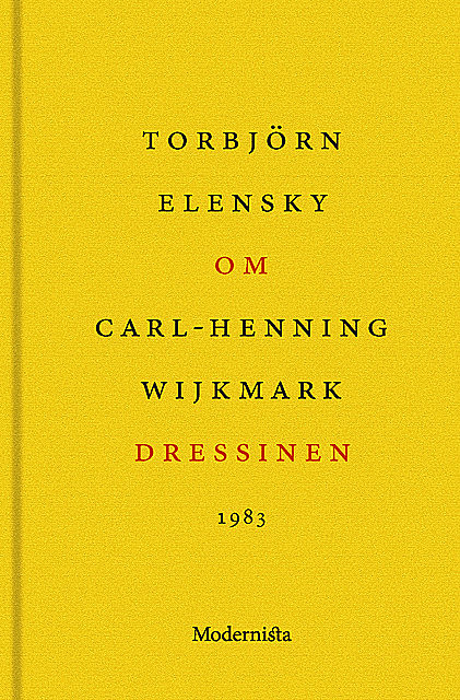 Om Dressinen av Carl-Henning Wijkmark, Torbjörn Elensky