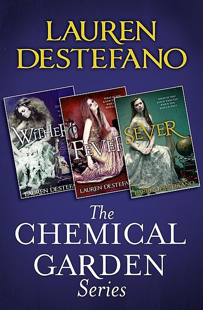 The Chemical Garden Series Books 1–3, Lauren DeStefano