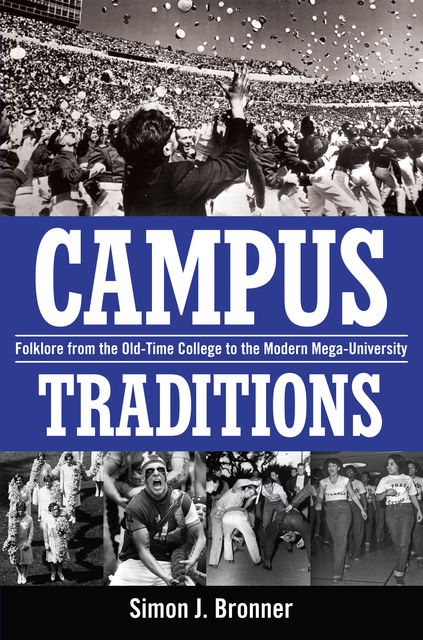 Campus Traditions, Simon J.Bronner