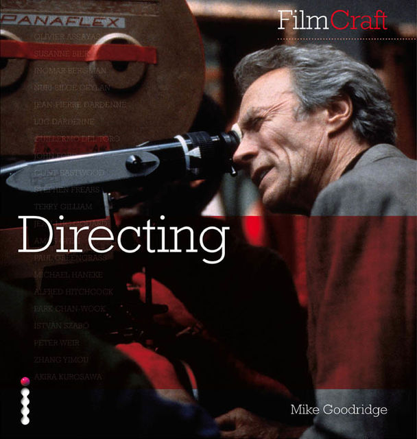 FilmCraft: Directing, Mike Goodridge