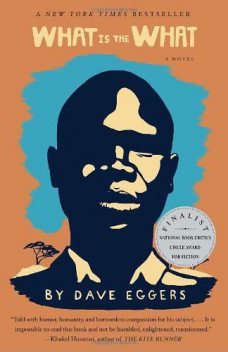 What Is the What: The Autobiography of Valentino Achak Deng, Dave Eggers