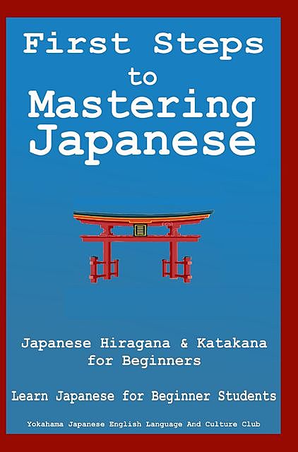 First Steps to Mastering Japanese, amp, Teachers Club, Yokahama English Japanese Language