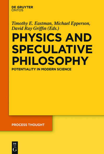 Physics and Speculative Philosophy, David Ray Griffin, Michael Epperson, Timothy E. Eastman