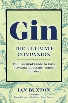 Gin: The Ultimate Companion, Ian Buxton