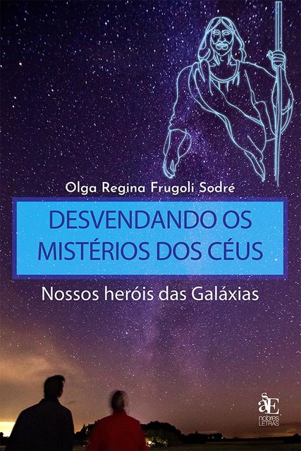 Desvendando os Mistérios dos Céus, Olga Regina Frugoli Sodré