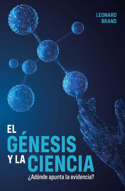 El génesis y la ciencia, Leonard Brand