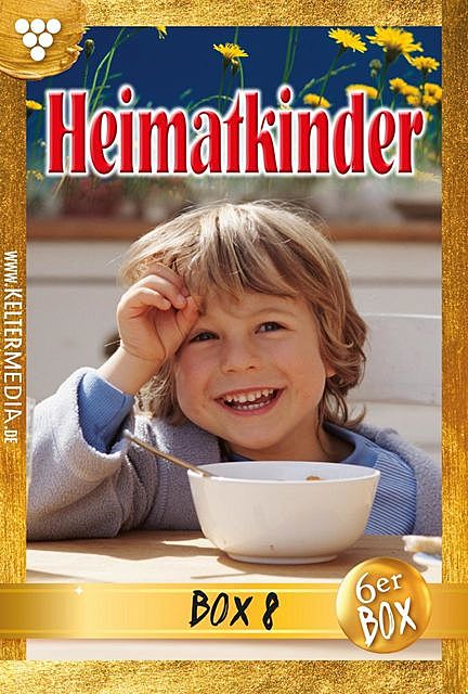 Heimatkinder Jubiläumsbox 8 – Heimatroman, Anne Altenried, Melanie Rhoden, Christl Brunner, Harald M. Wippenbeck, Irene von Velden, Loni Bergner