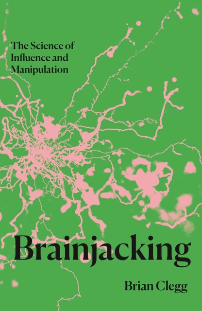 Brainjacking, Brian Clegg