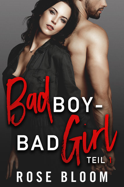 Bad Boy - Bad Girl, Rose Bloom