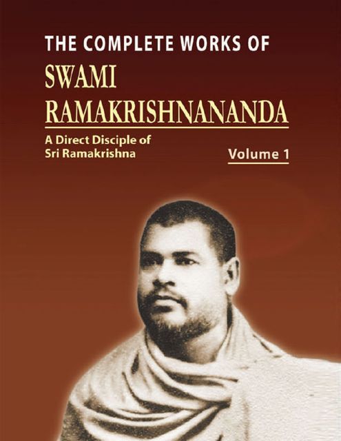 The Complete Works of Swami Ramakrishnananda Volume I, Compailation