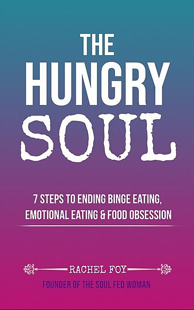 The Hungry Soul, Rachel Foy
