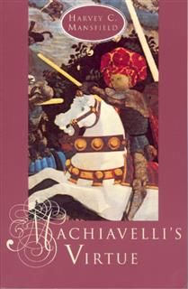 Machiavelli's Virtue, Harvey C. Mansfield