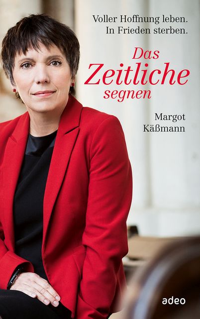 Das Zeitliche segnen, Margot Käßmann