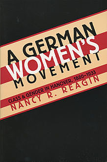 A German Women's Movement, Nancy Reagin