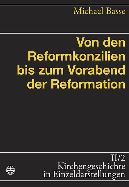Von den Reformkonzilien bis zum Vorabend der Reformation, Michael Basse