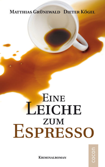 Eine Leiche zum Espresso, Dieter Kögel, Matthias Grünewald