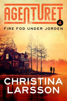 Agenturet 4 – Fire fod under jorden, Christina Larsson