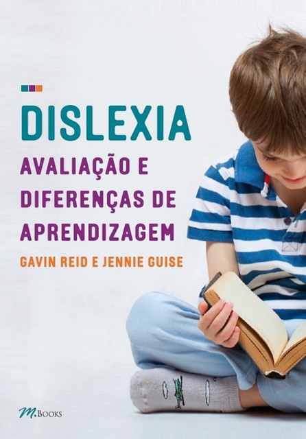 Dislexia, avaliação e diferenças de aprendizagem, Gavin Reid, Jennie Guise
