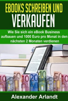 Ebooks schreiben und verkaufen, Alexander Arlandt