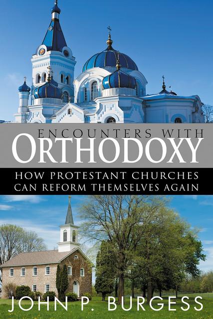 Encounters with Orthodoxy, John Burgess