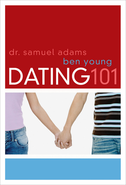 Dating 101, Samuel Adams, Ben Young