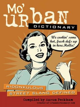 Mo' Urban Dictionary, Aaron Peckham