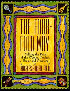 The Four-Fold Way, Angeles Arrien