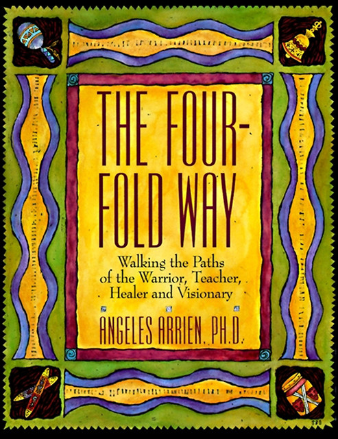 The Four-Fold Way, Angeles Arrien