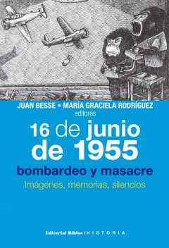 16 de junio de 1955: bombardeo y masacre, Juan Besse, María Graciela Rodríguez