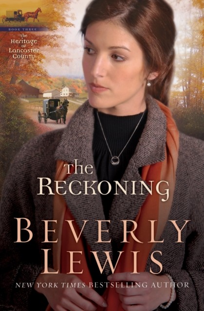 Reckoning (Heritage of Lancaster County Book #3), Beverly Lewis