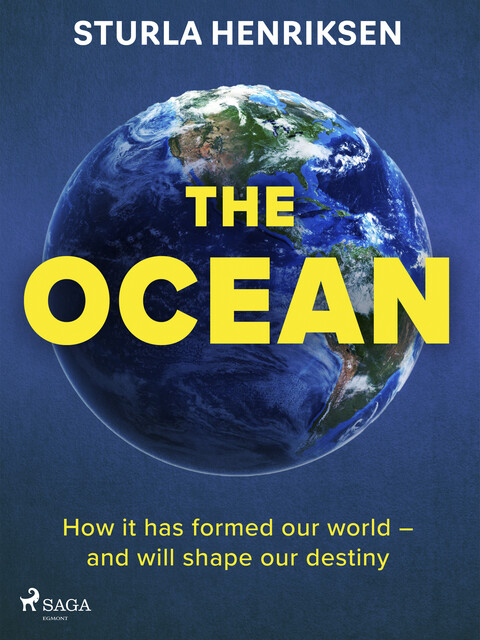 The Ocean: The book you need to read if you care about the future of our planet, Sturla Henriksen
