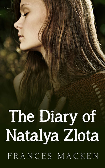 The Diary of Natalya Zlota, Frances Macken