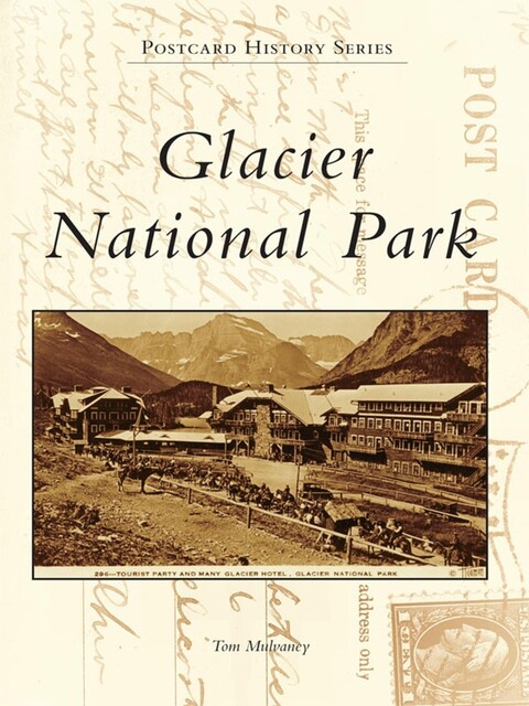 Glacier National Park, Tom Mulvaney