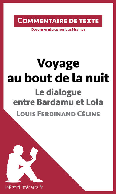 Voyage au bout de la nuit de Céline – Le dialogue entre Bardamu et Lola, Julie Mestrot, lePetitLittéraire.fr
