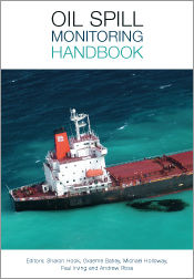 Oil Spill Monitoring Handbook, Andrew Ross, Paul Irving, Graeme Batley, Michael Holloway, Sharon Hook