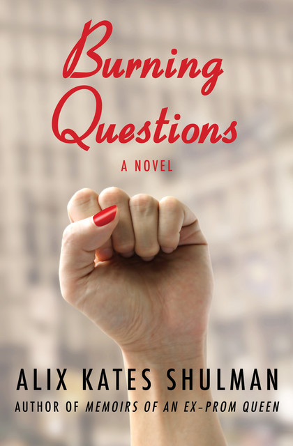 Burning Questions, Alix Shulman